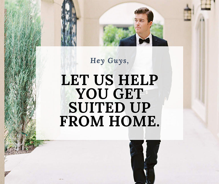 Let Us Help You Get Suited Up From Home
